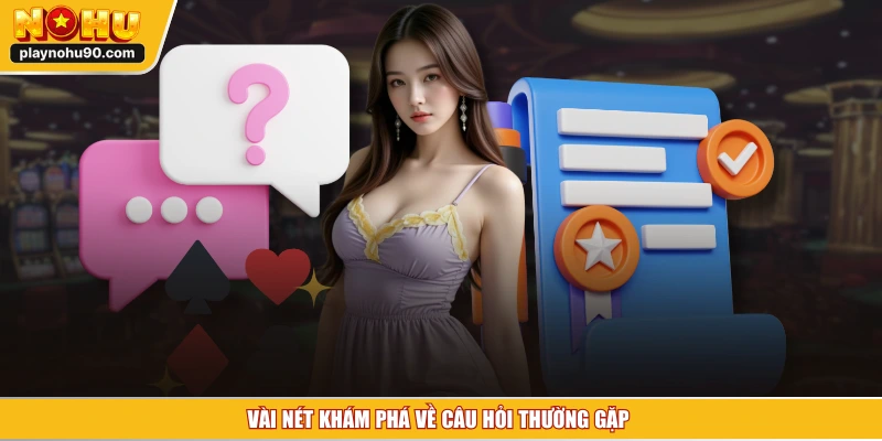 Vài nét khám phá về câu hỏi thường gặp 